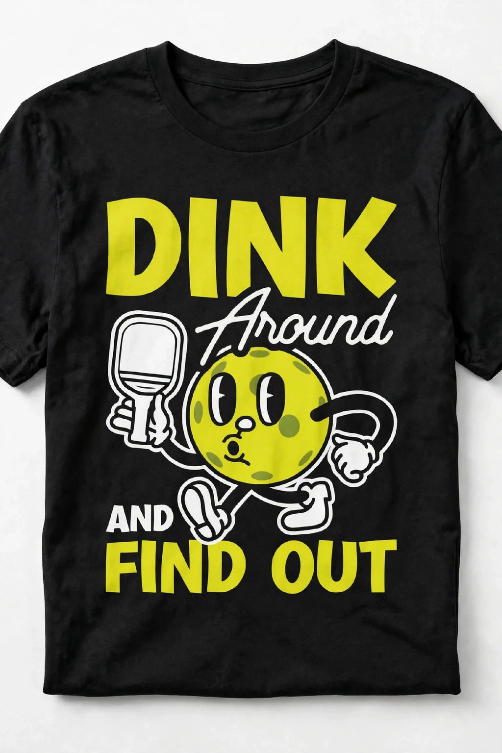 Dink Around and Find Out™ Funny Pickleball T-Shirt