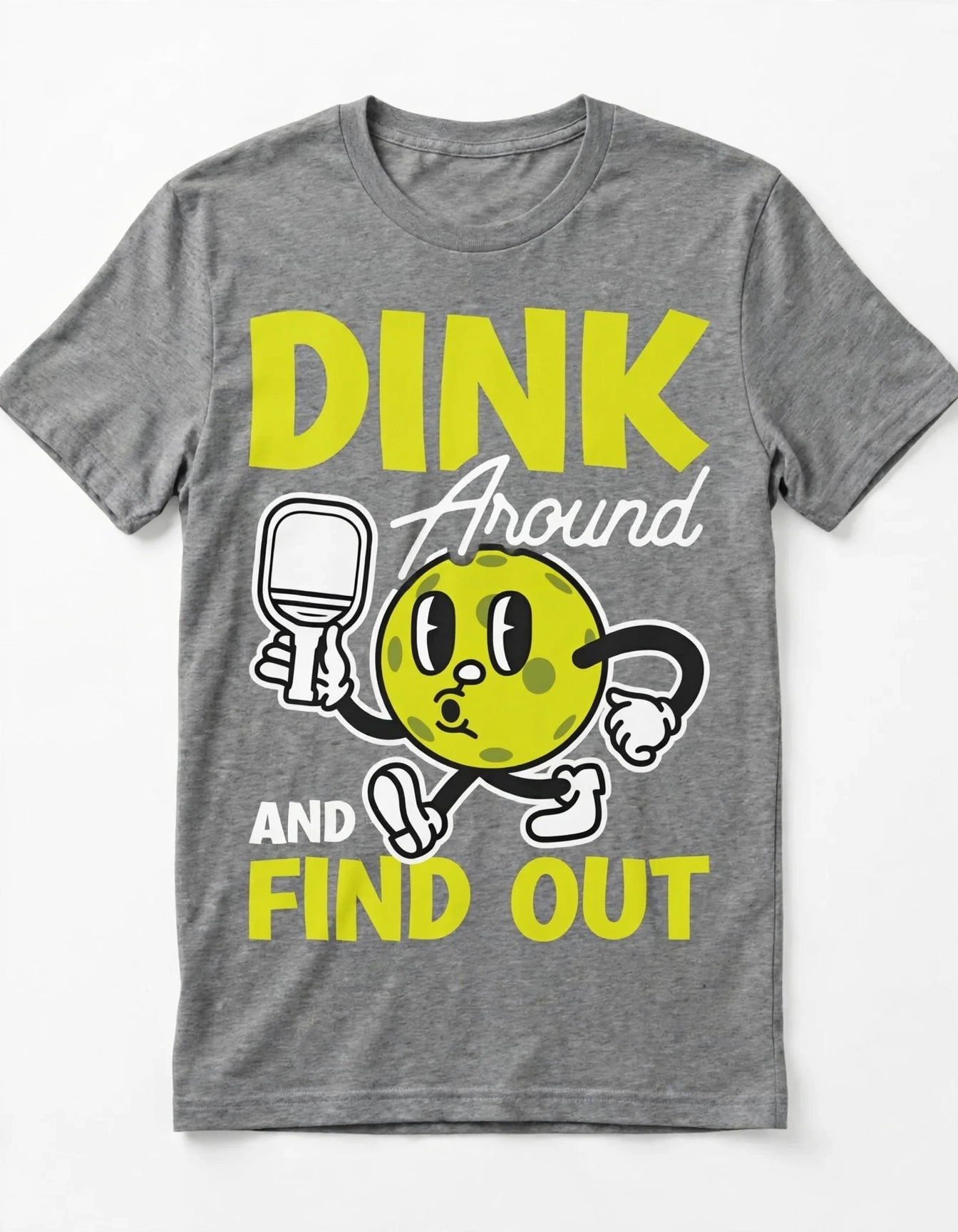 Dink Around and Find Out™ Funny Pickleball T-Shirt