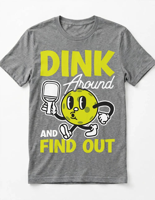 Dink Around and Find Out™ Funny Pickleball T-Shirt