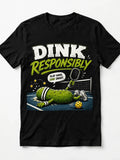 Dink Responsibly Funny Pickleball T-Shirt
