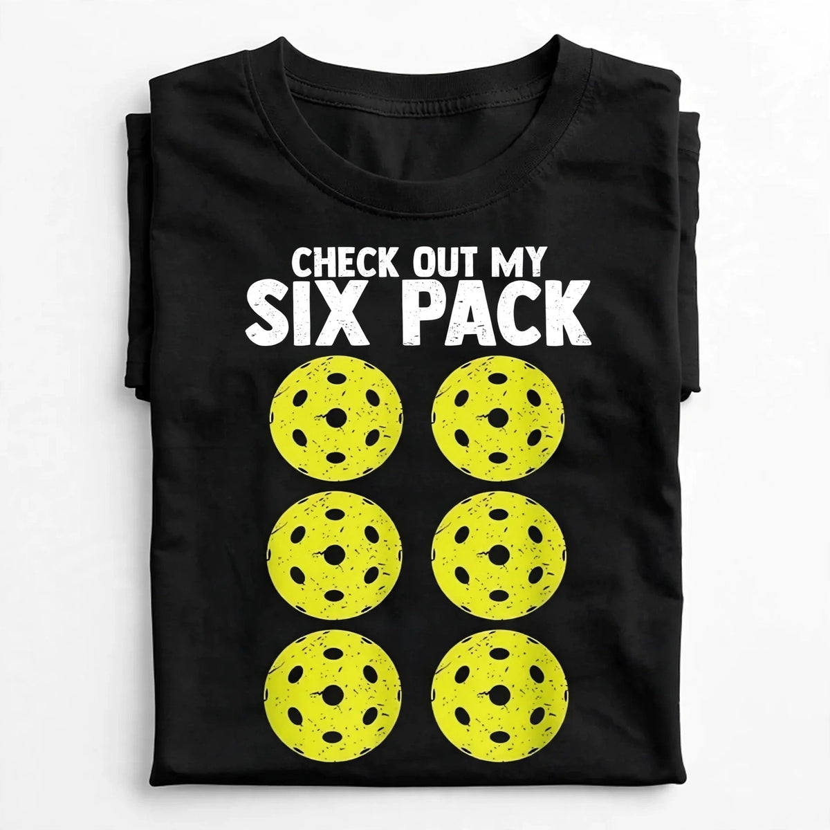 Check Out My Six Pack Pickleball T-Shirt