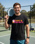Dink’n Go Nuts Pickleball T-Shirt