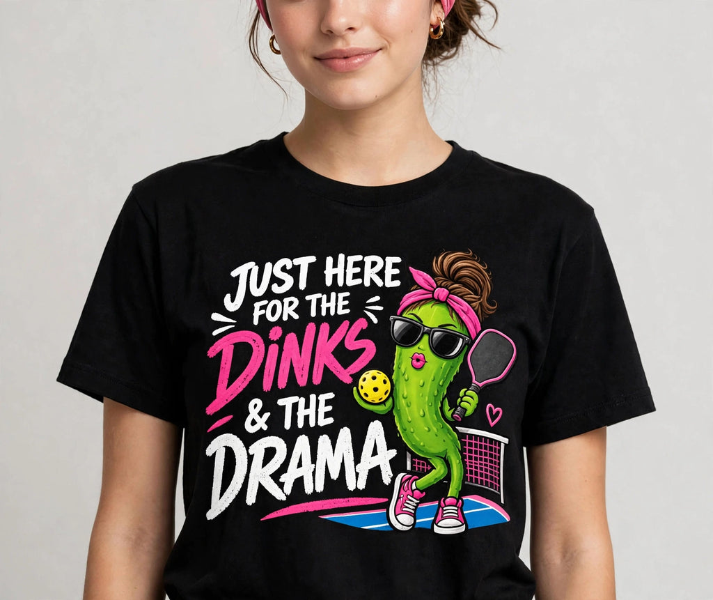 Just Here for the Dinks & the Drama T-Shirt