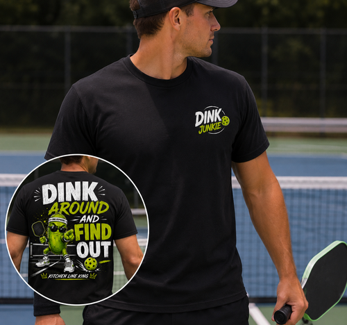 Dink Around and Find Out – Funny Pickleball T-Shirt | Dink Junkie™