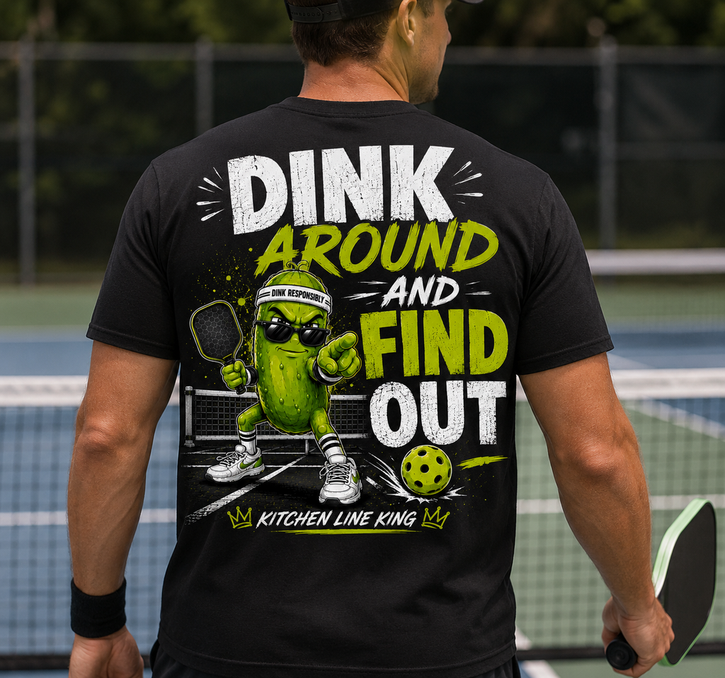 Dink Around and Find Out – Funny Pickleball T-Shirt | Dink Junkie™