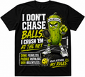 I Don't Chase Balls. I Crush 'Em at the Net.™ Pickleball T-Shirt