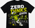 Zero Dinks Given™ Pickleball T-Shirt